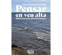 Pensar en veu alta. Reflexions sense pèls en la llengua: 1