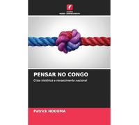 PENSAR NO CONGO: Crise histórica e renascimento nacional