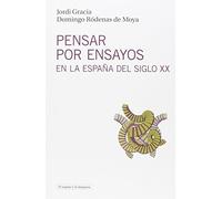 Pensar por ensayos en la España del siglo XX: historia y repertorio: 12
