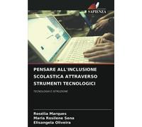 PENSARE ALL'INCLUSIONE SCOLASTICA ATTRAVERSO STRUMENTI TECNOLOGICI: TECNOLOGIA E ISTRUZIONE