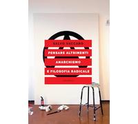 Libri Pensare Altrimenti. Anarchismo E Filosofia Radicale