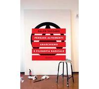 Pensare altrimenti. Anarchismo e filosofia radicale