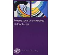 Pensare come un antropologo