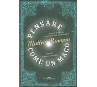 Pensare come un mago. Risolvere i problemi con il pensiero illusionistico