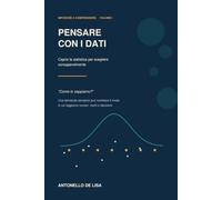 Pensare con i dati: Capire la statistica per scegliere consapevolmente