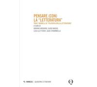 Pensare (con) la «letteratura». Temi e modelli di «filosofia della letteratura»