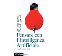 PENSARE CON L'INTELLIGENZA ARTIFICIALE. UN'ALLEATA POSSIBILE - RIZZO ANTONIO,