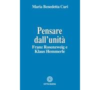 Pensare dall'unità. Franz Rosenzweig e Klaus Hemmerle