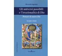 Pensare di nuovo Dio. Gli universi possibili e l'irrazionalità di Dio. Vol. 2
