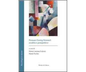 Pensare Georg Simmel. Eredità e prospettive. Ediz. italiana e francese. Con CD-ROM