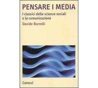 Pensare i media. I classici delle scienze sociali e la comunicazione