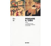 Pensare il cibo. L’alimentazione tra storia, scienza e cultura [Paperback] [Sep