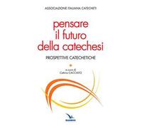 Pensare il futuro della catechesi