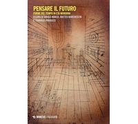 Pensare il futuro. Forme del tempo in età moderna