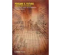Pensare il futuro. Forme del tempo in età moderna