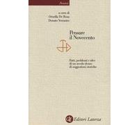 Pensare il Novecento. Fatti, problemi e idee di un secolo denso di suggestioni storiche