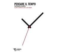 Pensare il tempo. Tra scienza e filosofia