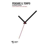 Pensare il tempo. Tra scienza e filosofia