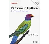 Pensare in Python. Come pensare da informatico
