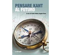 Pensare Kant al futuro