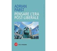 Pensare l’era post-liberale