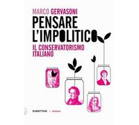 Pensare l’impolitico. Il conservatorismo italiano