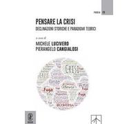 Pensare la crisi. Declinazioni storiche e paradigmi teorici