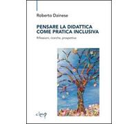 Pensare la didattica come pratica inclusiva. Riflessioni, ricerche, prospettive