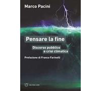 Pensare la fine. Discorso pubblico e crisi climatica