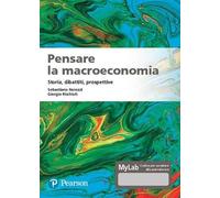 Pensare la macroeconomia. Storia, dibattiti, prospettive