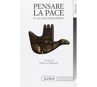 Pensare la pace. Il legame imprendibile