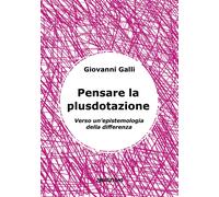 Pensare la plusdotazione. Verso un'epistemologia della differenza - [78Edizioni]