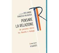 Pensare la relazione. Un percorso storico tra filosofia e teologia