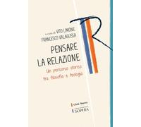 Pensare la relazione. Un percorso storico tra filosofia e teologia