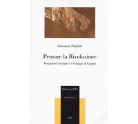 Pensare la rivoluzione. Benjamin Constant e il gruppo di Coppet - [Edizioni ETS]
