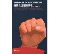 Pensare la rivoluzione nel XXI secolo (Roma, 3 novembre 2017)