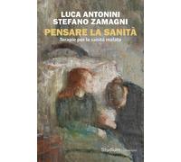Pensare la sanità. Terapie per la sanità malata - 2025 - Studium