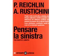 Pensare la sinistra. Tra equità e libertà