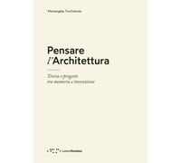 Pensare l'architettura. Teoria e progetto tra memoria e invenzione [Paperback] [