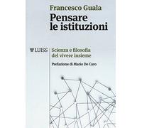 Pensare le istituzioni. Scienza e filosofia del vivere insieme