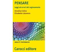 Pensare. Leggi ed errori del ragionamento