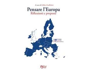 Pensare l'Europa. Riflessioni e proposte