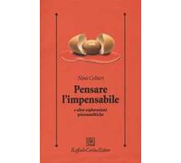 Pensare l'impensabile e altre esplorazioni psicoanalitiche