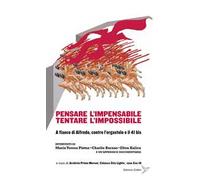 Pensare l'impensabile tentare l'impossibile. A fianco di Alfredo, contro l'ergastolo e il 41 bis