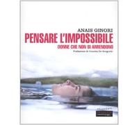Pensare l'impossibile. Donne che non si arrendono