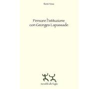 Pensare l'istituzione con Georges Lapassade