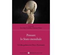 Pensare lo Stato mondiale. Un'idea politica tra Otto e Novecento