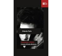 Pensare l'odio. L'umano di fronte all'estremo