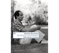 Pensare l'universo. Italo Calvino e la scienza - 2023 - Donzelli