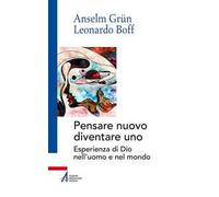 Pensare nuovo diventare uno. Esperienza di Dio nell'uomo e nel mondo